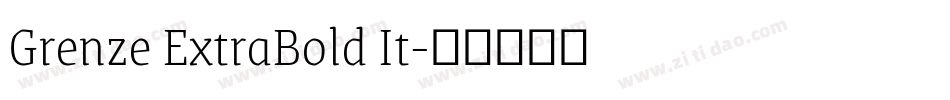 Grenze ExtraBold It字体转换